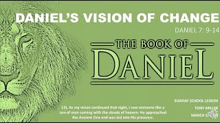 SUNDAY SCHOOL LESSON MARCH 5 2023 Daniel’s Vision of Change DANIEL 7 914 [upl. by Jesse]