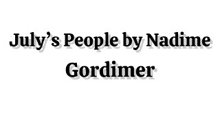 July’s People by Nadine Gordimer detailed summary and analysis in Malayalam [upl. by Decca]