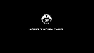 Aiguiser des couteaux à filet avec l’aiguiseur HORL® 2 [upl. by Juanita]