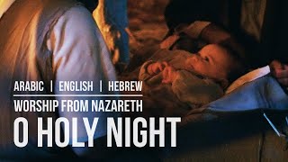 OH HOLY NIGHT  From Nazareth  Hebrew  Arabic  English [upl. by Hgielrak528]