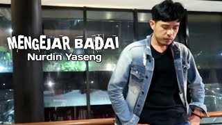 Nurdin Yaseng  Mengejar Badai [upl. by Heath]