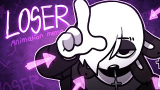 LOSER  animation meme [upl. by Piscatelli]