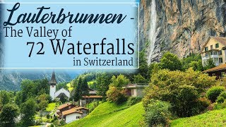 A Guide To Lauterbrunnen Valley  Switzerland  The Valley of 72 Waterfalls [upl. by Nayt]