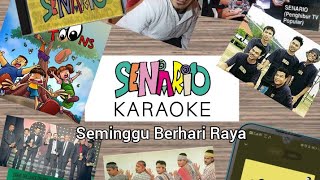 Senario  Seminggu Berhari Raya Karaoke [upl. by Ortrud]