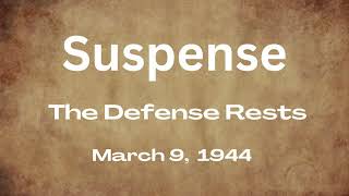 Suspense  The Defense Rests  March 9 1944  OldTime Radio Mystery [upl. by Norvell]