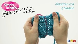 Strickvideo Abketten mit 3 Nadeln [upl. by Lance]