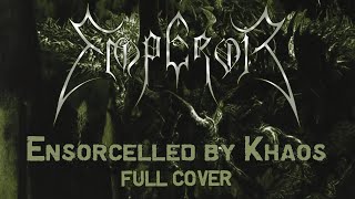 Emperor  Ensorcelled by Khaos Full cover [upl. by Atika]