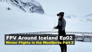 FPV Around Iceland Ep02  Winter in the Westfjords Part 2 [upl. by Marylinda331]