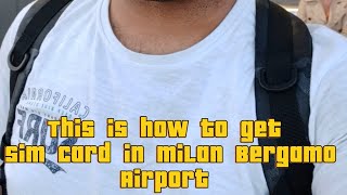 How to get a Sim card in Milan Bergamo airport 🛫 🇮🇹 [upl. by Stormie]