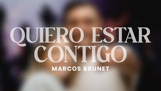 Marcos Brunet  Quiero Estar Contigo [upl. by Bank]