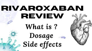 Rivaroxaban Review Uses Dosage Side Effects and Administration Tips [upl. by Ayaros]