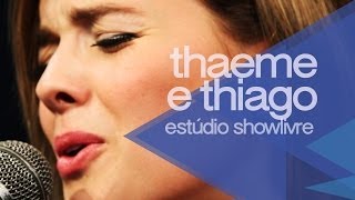 quotPerdeuquot  Thaeme amp Thiago no Estúdio Showlivre 2014 [upl. by Ydnahs473]