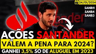 SANTANDER  VALE A PENA INVESTIR EM AÇÕES SANB11 PARA 2024  quot TENHO NA CARTEIRA quot  FÁBIO BARONI [upl. by Werdma]