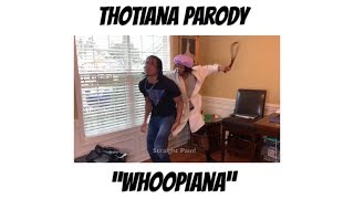 Whoopiana  Thotiana Parody [upl. by Olihs779]