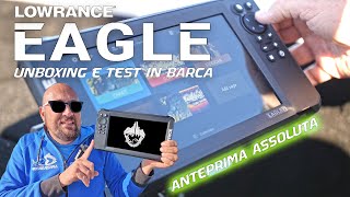 Lowrance EAGLE il nuovo ecoscandaglio per la pesca Unboxing e prove in barca con Stefano Adami [upl. by Doretta273]