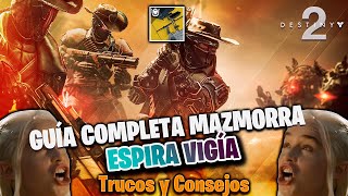 GUÍA COMPLETA MAZMORRA quotESPIRA VIGÍAquot DESTINY 2 [upl. by Azeret]