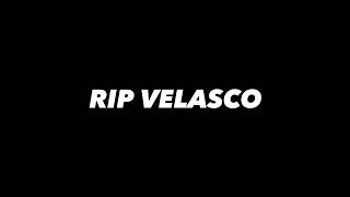 RIP VELASCO [upl. by Alleyne]