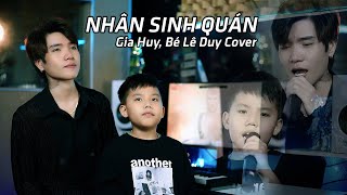 Trước bồng lai ngoái lại  NHÂN SINH QUÁN  JIN TUẤN NAM  Gia Huy bé Lê Duy Cover [upl. by Wall]