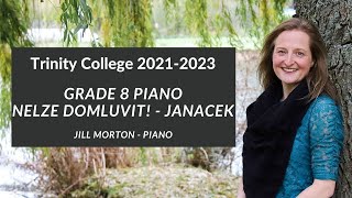 Nelze Domluvit  Janáček Grade 8 Trinity College Piano 20212023 Jill Morton  Piano [upl. by Eeldivad678]