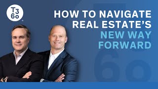 How to Navigate Real Estate’s New Way Forward [upl. by Reeve862]