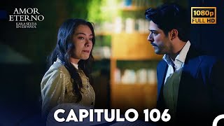 Amor Eterno Capítulo 106 Doblado en Espanol [upl. by Ayimat712]