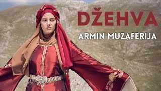 ARMIN MUZAFERIJA  DŽEHVA Official Video [upl. by Justinn]