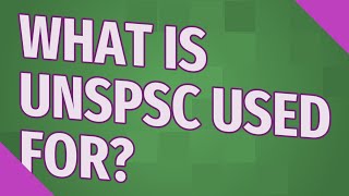 What is Unspsc used for [upl. by Enidualc]