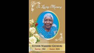 In loving Memory Of Esther Wanjiru Gichuri [upl. by Enelhtac415]