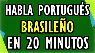 HABLA PORTUGUÉS BRASILEÑO EN 20 MINUTOS CON ESTE TRUCO [upl. by Henderson]