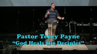 quotGod Heals His Disciplesquot Pastor Terry Payne 04142024 [upl. by Atinev406]