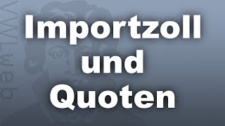 Importzoll vs Quoten  VWLweb  Goethe Uni Frankfurt  studentisches eLearningProjekt [upl. by Dekeles238]