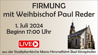 FIRMUNG mit Weihbischof Paul Reder [upl. by Marlow]