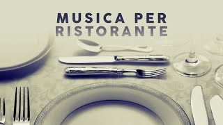 Musica Per Ristorante  Background Relaxing [upl. by Esinev]