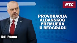 Provokacija albanskog premijera u Beogradu [upl. by Naira397]