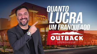 QUANTO UM FRANQUEADO OUTBACK GANHA E QUANTO CUSTA [upl. by Nayrda]