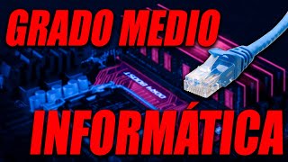 CICLO FORMATIVO DE GRADO MEDIO DE INFORMÁTICA  Sistemas Microinformáticos y Redes  ACTUALIZADO ✅ [upl. by Eelaroc369]