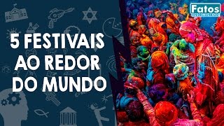 5 festivais que você deveria conhecer ao redor do mundo [upl. by Dodi]