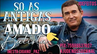 AMADO BATISTA AS MELHORES ATUALIZADO  CD 2 JA NO CANAL [upl. by Yelyk]