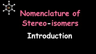 1 Nomenclature of stereoisomers Introduction [upl. by Naryk117]