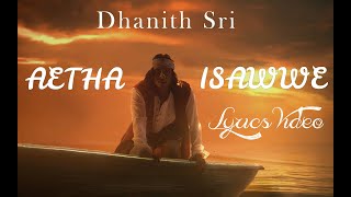 AETHA ISAWWE  ඈත ඉසව්වේ Lyrics  Lyrics Video  Dhanith Sri [upl. by Godfree]