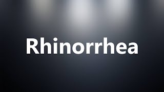 Rhinorrhea  Medical Definition and Pronunciation [upl. by Mariandi]