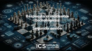 Respuesta a incidentes  Segunda sesión [upl. by Marga149]