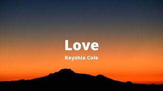 Love  Keyshia Cole Lyrics [upl. by Kelson]