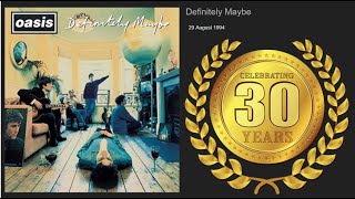 Oasis Definitely Maybe 30th [upl. by Eniad]