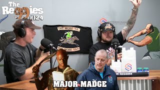 The Reggies 124  Major Madge [upl. by Malvie]