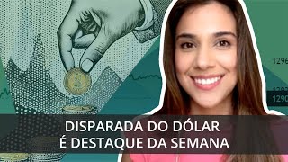 Disparada do dólar é destaque da semana  MERCADOS NA SEMANA [upl. by Nytsirc174]