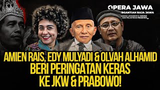 🔴LIVE OPERA JAWA AMIEN RAIS EDY MULYADI amp OLVAH ALHAMID BERI PERINGATAN KERAS KE JKW amp PRABOWO [upl. by Stav894]