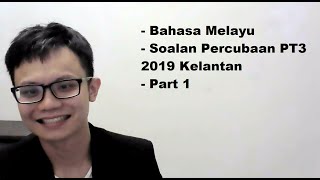 Bahasa Melayu Soalan Percubaan PT3 2019 Kelantan Part 1 [upl. by Eikcin]