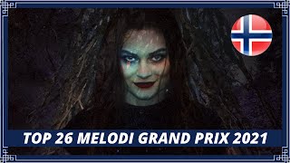 TOP 26  MELODI GRAND PRIX 2021  EUROVISION 2021  NORWAY 🇳🇴 [upl. by Curzon]