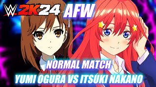 Yumi Ogura VS Itsuki Nakano 1  WWE 2K24  ANIME  Another Anime VS Quintessential Quintuplets [upl. by Narmak891]